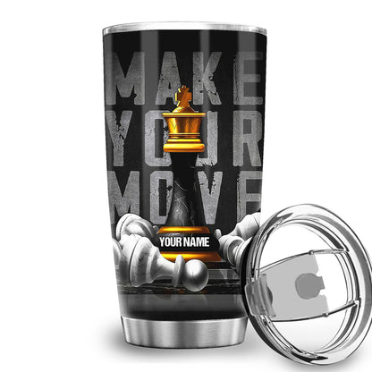 Personalized Name King Chess Make Your Move Tumbler 20oz 30oz Cup