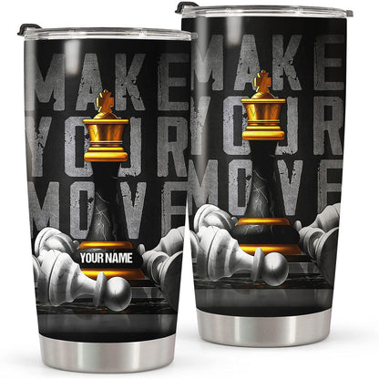 Personalized Name King Chess Make Your Move Tumbler 20oz 30oz Cup