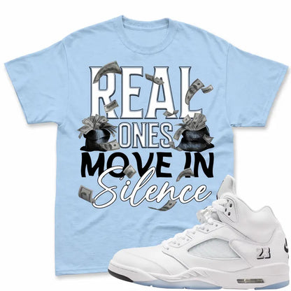 REAL ONES! Shirt To Match Jordan 5 White Metallic, Jordan 5 White Metallic 2026 Matching Shirt, Jordan 5 Retro OG White Metallic Match Shirt