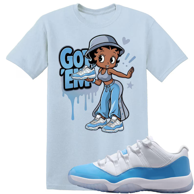 GOT'EM! Shirt To Match Jordan 11 Low University Blue, 11 UNC University Blue White Low Matching Shirt, 11 Low University Blue Match Shirt